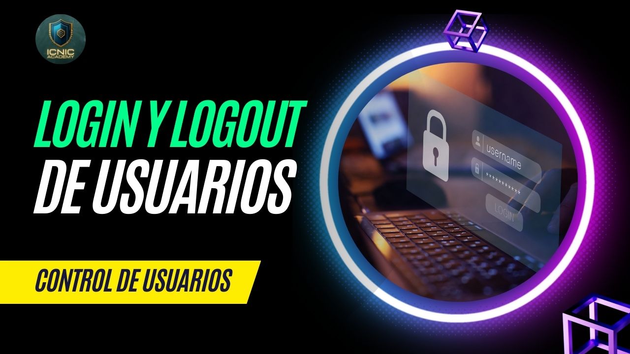 LOGIN, LOGOUT Y CONTROL DE USUARIOS