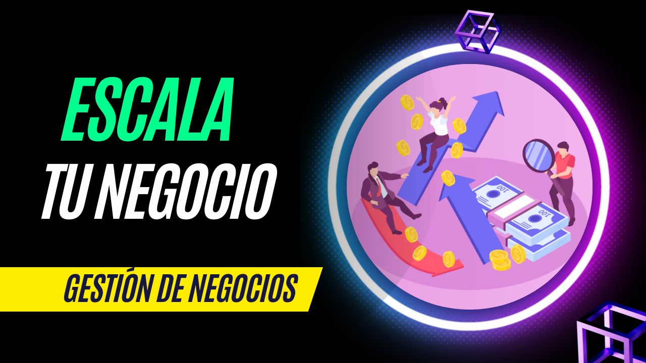 ESCALA TU NEGOCIO (PRÓXIMAMENTE)